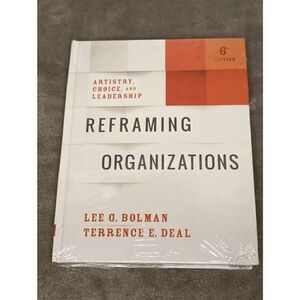 Reframing Organizations:Artistry, Choice, and Leadership, Hardcover by Bolm...